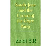 Sarah-Jane and the Crown of the Ogre King