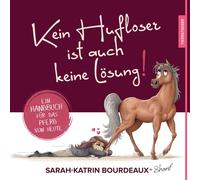 Sarah-Katrin Bo Kein Hufloser ist auch keine Lösung: Ein Handbuch (Tapa blanda)