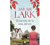 Sarah Lark El secreto de la casa del río / The Secret of the River H (Tapa dura)