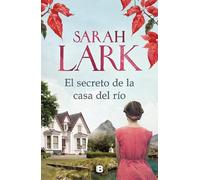 Sarah Lark El secreto de la casa del río / The Secret of the River H (Tapa dura)