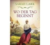 Sarah Lark Tina Dreher Wo der Tag beginnt: Roman (Tapa blanda)