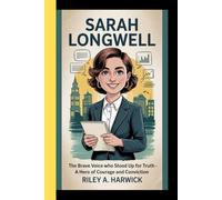 SARAH LONGWELL: The Brave voice Who Stood up for Truth-A Hero of Courage and Conviction