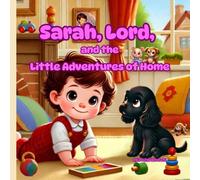 Sarah, Lord and the Little Adventures of Home
