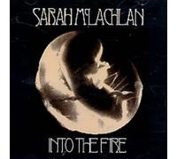 Sarah Mclachlan - Into the Fire