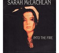 SARAH MCLACHLAN - INTO THE FIRE 7in [39132]