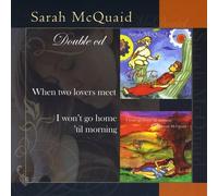 Sarah McQuaid - When Two Lovers Meet/I Won't Go Home Til Morning