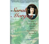 Sarah Morgan: The Civil War Diary Of A Southern Woman