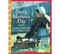 Sarah Morton's Day: A Day in the Life of a Pilgrim Girl (Scholastic Bookshelf)