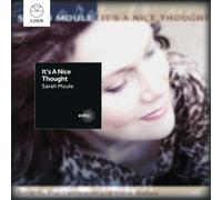 Sarah Moule – It's a Nice Thought – NAXOS