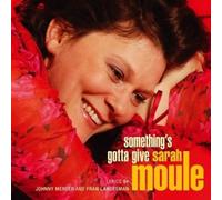 Sarah Moule - Something's Gotta Give