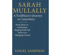 Sarah Mullally: A Trailblazer’s Journey to Canterbury: From Nurse to Archbishop, Shaping Faith and Justice in a Changing Church