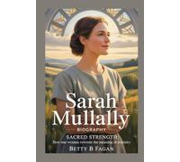 sarah mullally biography: Sacred Strength: How One Woman Rewrote the Meaning of Ministry