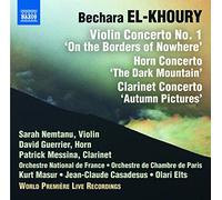 Sarah Nemtanu - Concerto pour violon n°1, op. 62 « Aux frontières de nulle part » - Concerto pour cor, op. 74 « The Dark Mountain » - Concerto pour clarinette, op. 78 « Autumn Pictures »