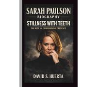 SARAH PAULSON: STILLNESS WITH TEETH THE RISE OF COMMANDING PRESENCE