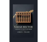 SARAH RECTOR: A biography of wealth and wisdom
