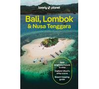 Lonely Planet Bali, Lombok & Nusa Tenggara: Plan the Trip of a Lifetime | Detailed Itineraries & Maps | Insider Tips | Covers Canggu & Southwest Beaches, Ubud, Gili Islands and more (Travel Guide)