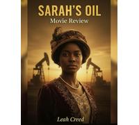 Sarah’s Oil Movie Review: Your All-in-One Companion to the Plot, Cast, Trivia, and Cultural Legacy of an Unforgettable Movie