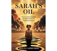 Sarah’s Oil: The True History Behind the 2025 Movie That Inspired the World