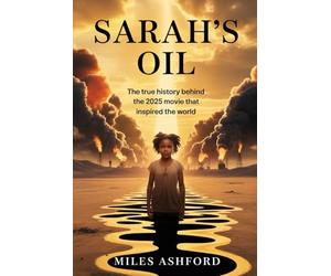 Sarah’s Oil: The True History Behind the 2025 Movie That Inspired the World