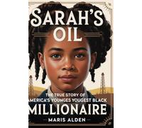 Sarah’s oil: The True Story of America’s Youngest Black Millionaire