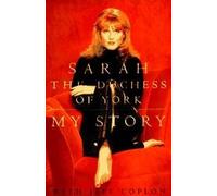 Sarah the Duchess of York, My Story