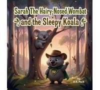 Sarah The Hairy-Nosed Wombat and The Sleepy Koala: 2