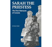 Sarah the Priestess: The First Matriarch of Genesis