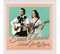 Sarah & Thomas - Hard for to Love