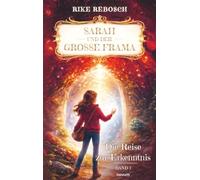 Sarah und der Große Frama: Die Reise zur Erkenntnis