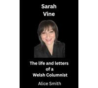 Sarah vine: The Life and Letters Of a welsh columnist