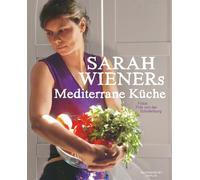 Sarah Wieners Mediterrane Küche: Kochbuch