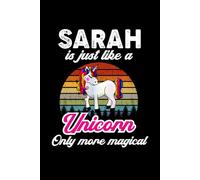 Sarah's Magical Unicorn Diary: A Cute Rainbow Journal for Girls Named Sarah Who Love Unicorns and Dream Big!