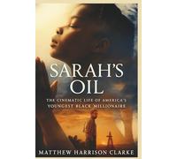 SARAH'S OIL: The Cinematic Life of America's Youngest Black Millionaire (Reel American History)