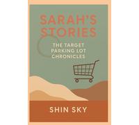 Sarah's Stories: The Target Parking Lot Chronicles (Mostly Mundane: For the exhausted but functioning. The tired but responsible. The struggling but surviving)