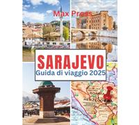 Sarajevo Guida turistica 2025: Periodo migliore per la visita, luoghi imperdibili, migliori alloggi, regole e regolamenti da seguire e i migliori ristoranti del Paese
