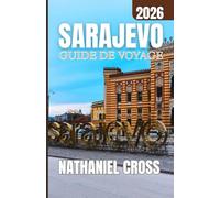 SARAJEVO GUIDE DE VOYAGE 2026