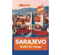 Sarajevo Guide de voyage 2026: Découvrez des joyaux cachés, une histoire riche et des attractions dans la capitale de la Bosnie-Herzégovine pour l'aventure