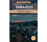 Sarajevo Travel Guide 2025