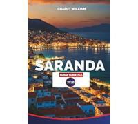 SARANDA GUIDA TURISTICA 2026: Saranda Vacation Planner: spiagge, cucina locale, gite di un giorno, hotel e attività sulla costa ionica dell'Albania