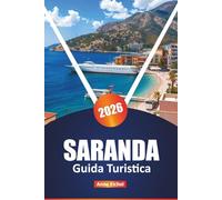 SARANDA GUIDA TURISTICA 2026: Scopri spiagge meravigliose, gite di un giorno, cucina locale, gemme nascoste e consigli degli esperti per un'indimenticabile avventura sulla Riviera albanese