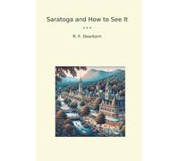 Saratoga and How to See It (Classic Books)