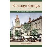 Saratoga Springs, New York: A Brief History