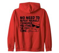 Sarcasm Cat No Need to Repeat Ignored You First Time Funny Sudadera con Capucha