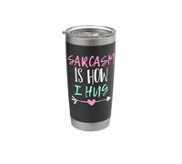Sarcasm Is How I Hug Vaso térmico de acero inoxidable de doble pared