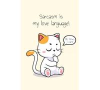 Sarcasm is my love language: Journal A5 with 160 lined pages. A perfect choice for teens, young adults, women, and men - great for office or college use!
