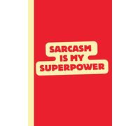 Sarcasm is My Superpower: Work Notebook, Funny Office Gift for Women, Coworker, Boss, Secret Santa Gag Gift (Blank Lined Journal)