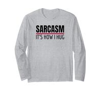 Sarcasm It's How I Hug para Gente Divertida Y Sarcástica Manga Larga