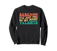 Sarcasm It's Just One of My Many Talents Sudadera