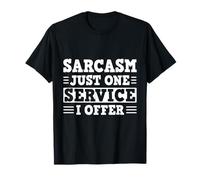 Sarcasm Just One Service I Offer Design Camiseta