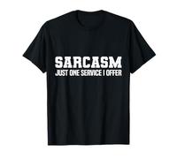 Sarcasm Just One Service I Offer Design Camiseta